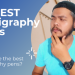 What are the best calligraphy pens